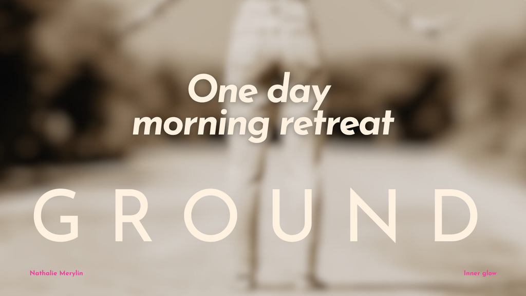 Ground yourself | one day retreat