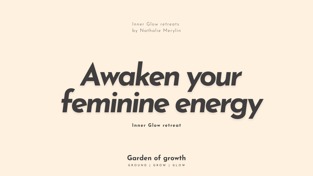 Connect with feminine energy retreat - Garden of growth