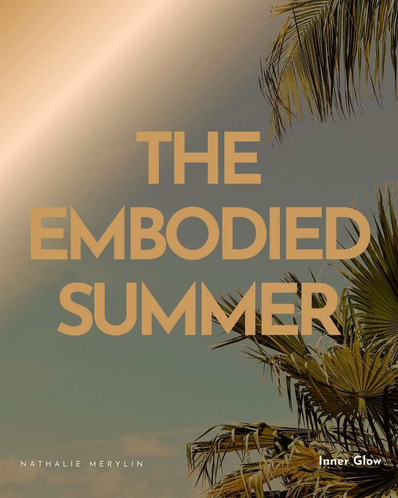 The embodied summer