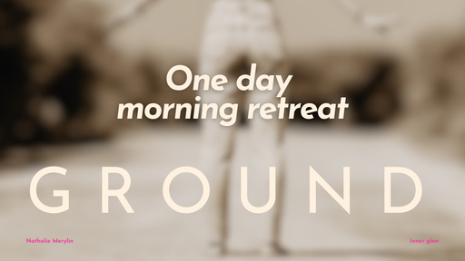 Ground yourself | one day retreat