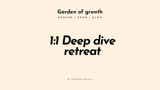 1:1 Deep dive retreat